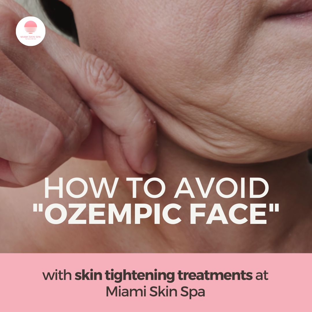 How to Prevent Ozempic Face at Miami Skin Spa in Brickell