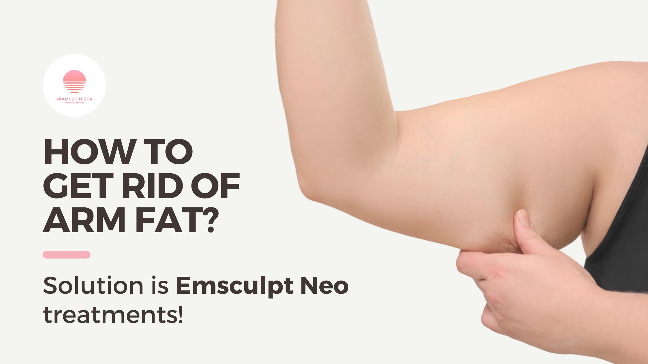 How to Get Rid of Arm Fat with Emsculpt NEO